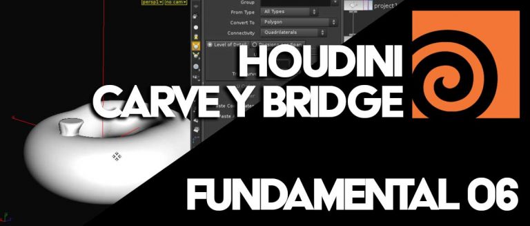 06 Houdini FX Fundamental “Carve y Bridge”