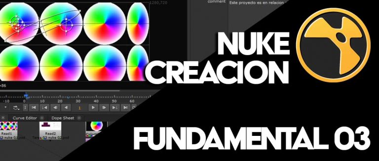 03 Nuke Fundamental “Creacion y Transformacion”